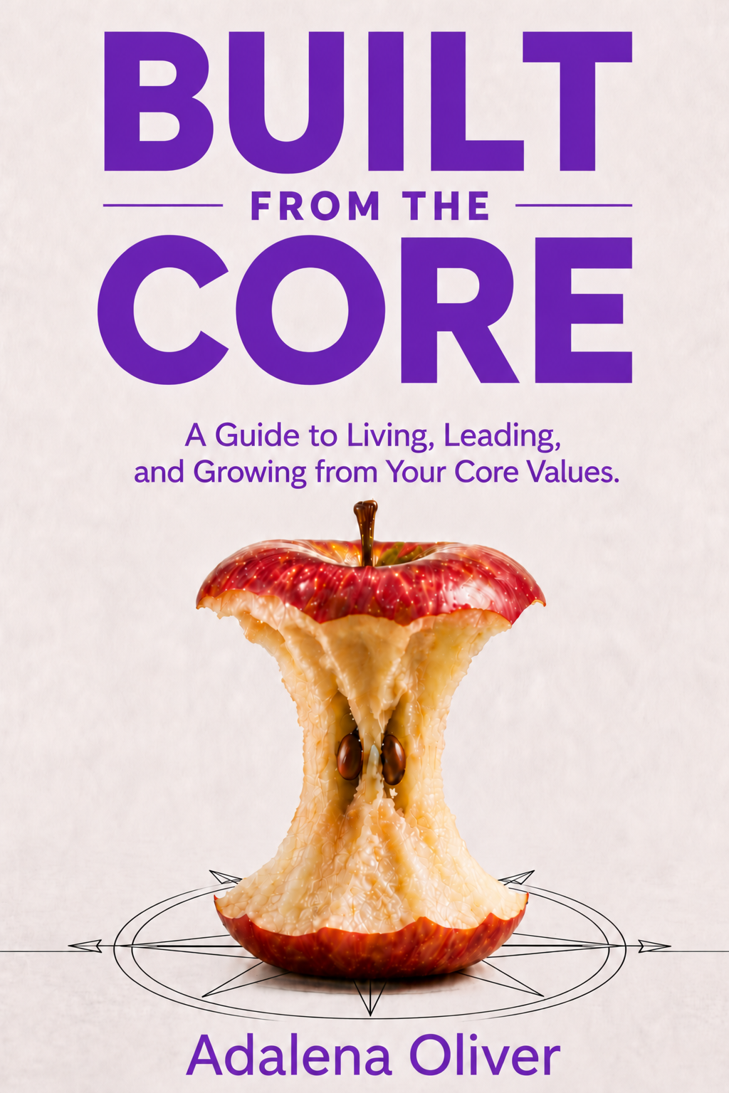 Built From the Core by Adalena Oliver